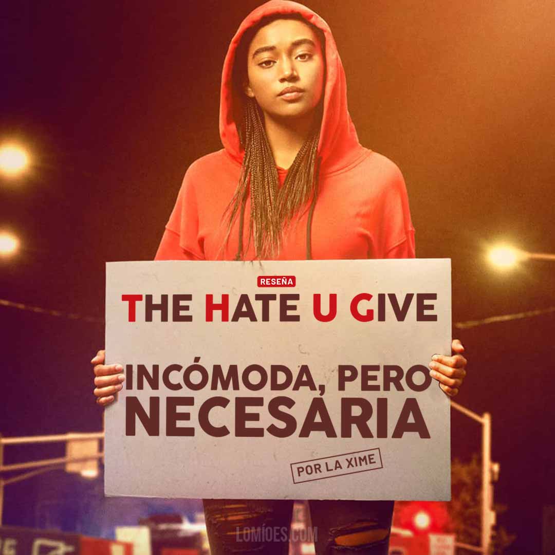 Reseña The Hate U Give El Odio Que Das