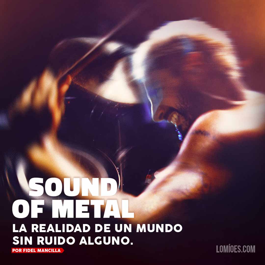 SOUND OF METAL, la realidad de un mundo sin ruido alguno Resena Sound Of Metal